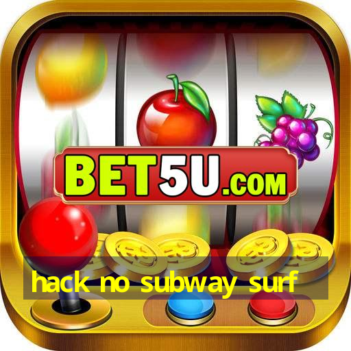 hack no subway surf